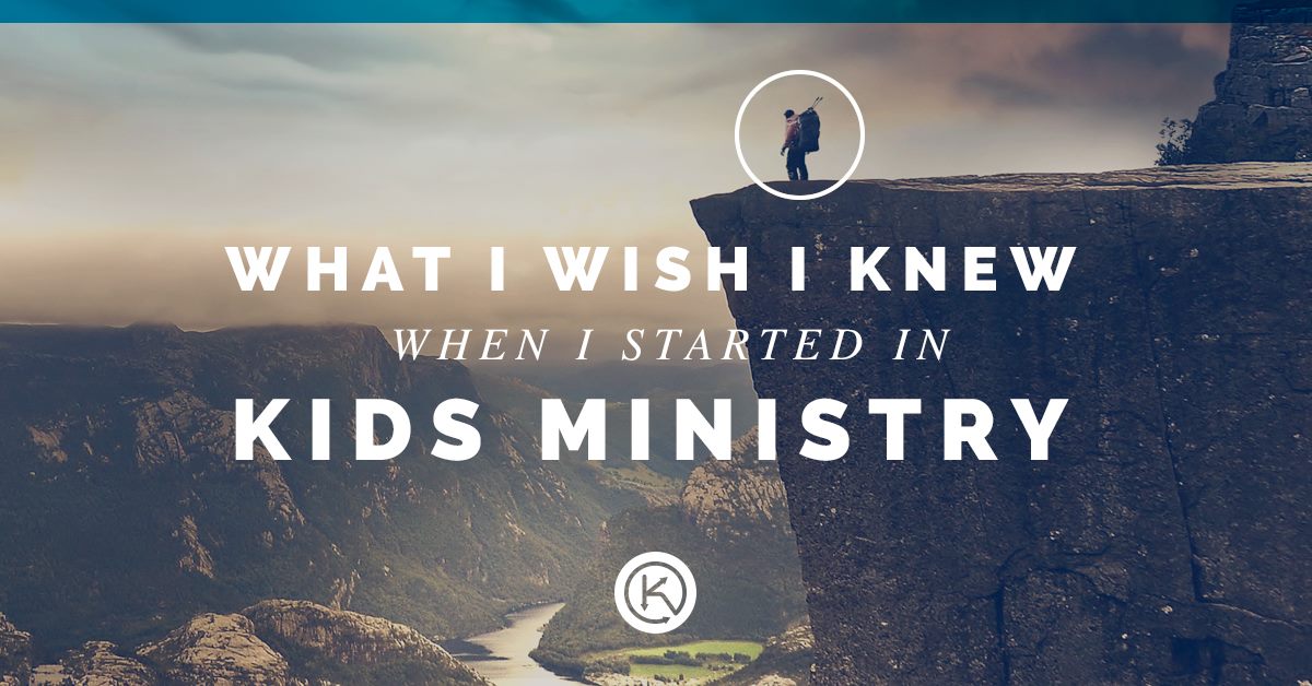 Kids Ministry: What I wish I knew