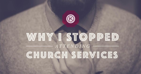 Why I stopped Attending Church Services