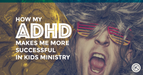 ADHD in Kids Ministry
